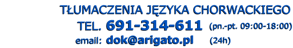 t�umacz chorwacki t�umaczenia chorwackie - Telefon: 691 314 611